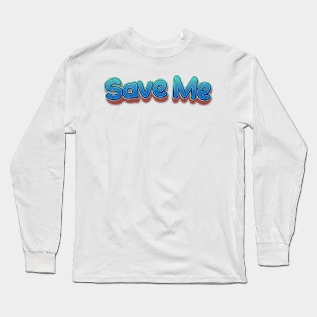 Save Me (Nina Simone) Long Sleeve T-Shirt by BY TRENDING SYAIF